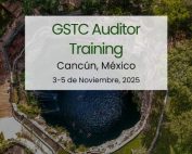 GSTC Auditor Training Cancun Mexico