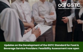 Updates on the Development of the GSTC Standard for Food & Beverage Service Providers: Feasibility Assessment now open